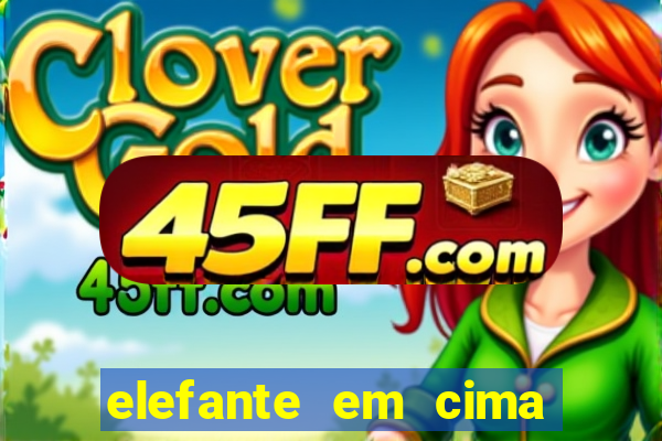 elefante em cima da arvore botafogo
